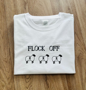 Flock Off ~White Teeshirt