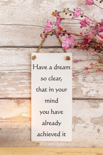 Have A Dream So Clear - Wooden Wall Sign