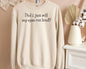 Did I Just Roll My Eyes Out Loud Printed Sweatshirt