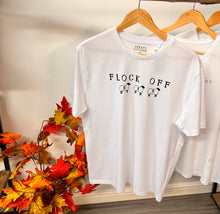 Load image into Gallery viewer, Flock Off ~White Teeshirt
