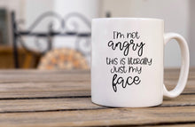 Load image into Gallery viewer, Im Not Angry - Funny Mug
