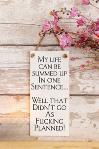 My Life Can Be Summed Up - Wooden Wall Sign