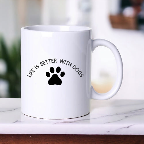 Life Is Better With Dogs - Sentiment Mug