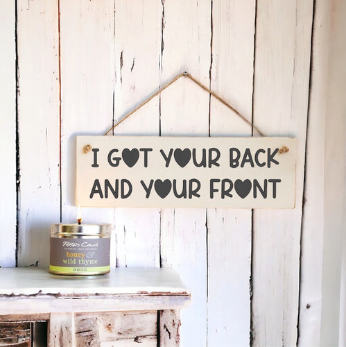 I Got Your Back And Your Front - Wooden Wall Sign
