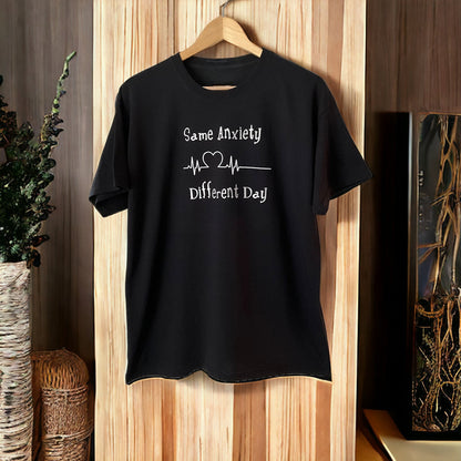 Same Anxiety Different Day ~Black Teeshirt