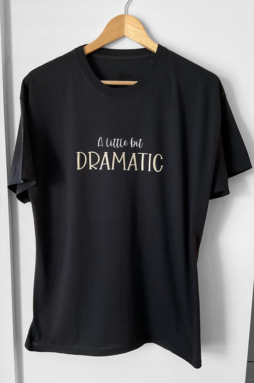 A Little Bit Dramatic ~ Black Teeshirt