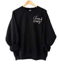 Load image into Gallery viewer, Choose Happy Printed Sweatshirt