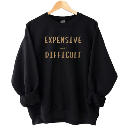 Expensive & Difficult Sweatshirt