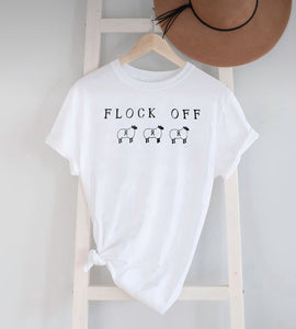 Flock Off ~White Teeshirt