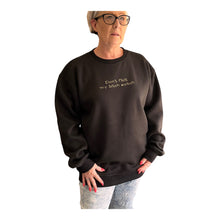Load image into Gallery viewer, Don’t Flick My B**ch Switch Printed Sweatshirt