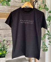 Load image into Gallery viewer, If My Mouth Doesn’t Say It My Face Will ~TeeShirt