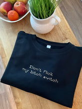 Load image into Gallery viewer, Don’t Flick My B**ch Switch Printed Sweatshirt