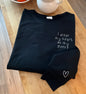 I Wear My Heart On My Sleeve Printed Sweatshirt